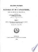 Relations politiques des Pays-Bas et de l'Angleterre, sous le règne de Philippe II: Depuis l'abdication de Charles-Quint jusqu'au départ de Philippe II pour l'Espagne