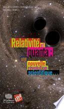 Relativité et Quanta : une nouvelle révolution scientifique...