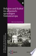 Religion und Kultur im albanischsprachigen Südosteuropa