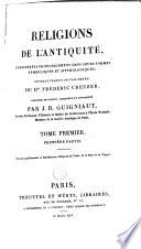 Religions de l'Antiquité, considérées principalement dans leurs formes symboliques et mythologiques: 2. Etudes philologiques, historiques et littéraires, pour servir de notes et d'éclaircissemens à l'introduction, et aux religions de l'Inde, de la Perse et de l'Egypte
