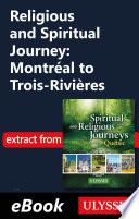 Religious and Spiritual Journey: Montréal to Trois-Rivières