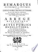 Remarques historiques et critiques sur l'histoire d'Angleterre de Mr. de Rapin Thoyras et abrégé historique du recueil des actes publics d'Angleterre...
