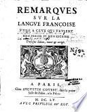 Remarques sur la langue françoise utile à ceux qui veulent bien parler et bien escrire. Troisiesme edition, reveuë et corrigée