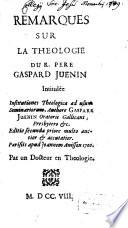 Remarques sur la theologie du R. Père Gaspard Juenin