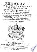 Remarqves Svr Les Sovverains Pontifes Romains, Qvi Ont Tenv Le Saint Siege, Depvis Celestin II. Ivsqv'a Maintenant, Avec Levrs Armes Blasonne'es, En Taille Dovce. Av Sviet De La Prophetie, Qvi Se Voit Sovs le nom de S. Malachie Archeuesque d'Armach, Primat d'Irlande, & Légat Apostolique en ce Royaume-là