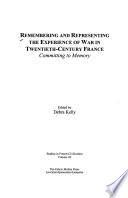 Remembering and Representing the Experience of War in Twentieth-century France
