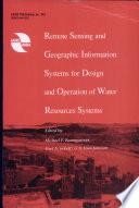 Remote Sensing and Geographic Information Systems for Design and Operation of Water Resources Systems