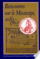 Rencontres Sur le Mississipi, 1682-1763