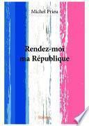 Rendez-moi ma République
