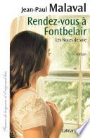 Rendez-vous à Fontbelair (Les Noces de soie, tome 3)