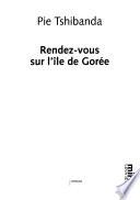 Rendez-vous sur l'île de Gorée