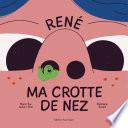 René ma crotte de nez