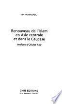 Renouveau de l'islam en Asie centrale et dans le Caucase