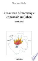Renouveau démocratique et pouvoir au Gabon (1990-1993)