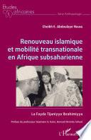 Renouveau islamique et mobilité transnationale en Afrique subsaharienne