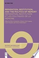 Reparation, Restitution, and the Politics of Memory / Réparation, restitution et les politiques de la mémoire