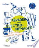 Réparer son électro-ménager et ses autres appareils électriques