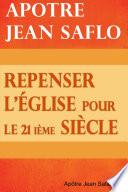 Repenser L'Eglise Pour Le 21ieme Siecle
