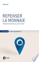 Repenser la monnaie