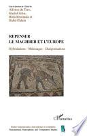 Repenser le Maghreb et l'Europe