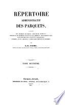 Répertoire administratif des parquets à l'usage des premiers présidents, procureurs généraux, etc. etc
