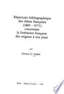 Répertoire bibliographique des thèses françaises (1885-1975) concernant la littérature française des origines à nos jours