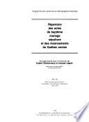 Répertoire des actes de baptême, mariage, sépulture et des recensements du Québec ancien