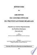 Répertoire des archives du Centre d'étude du protestantisme béarnais, déposées aux Archives départementales des Pyrénées-Atlantiques, sous-série 60 J