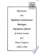 Répertoire des baptêmes (naissances), mariages, sépultures (décès) de Saint-Arsène