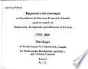 Répertoire des mariages au Nord-Ouest du Nouveau-Brunswick, Canada, pour les comtés de Madawaska, Restigouche (partiellement) et Victoria, 1792-2001: A-L