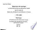 Répertoire des mariages au Nord-Ouest du Nouveau-Brunswick, Canada, pour les comtés de Madawaska, Restigouche (partiellement) et Victoria, 1792-2001: M-Z