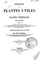 Répertoire des plantes utiles et des plantes vénéneuses du globe, augmenté d'un atlas