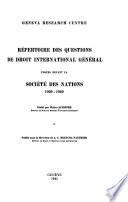 Répertoire des questions de droit international général posées devant la Société des nations, 1920-1940