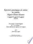 Répertoire généalogique des unions des familles Mignier-Minier-Meunier, Lagacé-Lagassé-Lagacy, 1668-2000