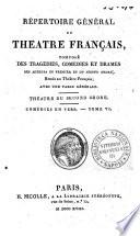 Repertoire general du theatre francais, compose des tragedies, comedies et drames des auteurs du premier et du second ordre restes au theatre francais; avec une table generale. Theatre du premier -second ordre