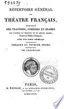 Repertoire general du theatre francais, compose des tragedies, comedies et drames des auteurs du premier et du second ordre restes au theatre francais; avec une table generale. Theatre du premier -second ordre
