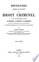 Répertoire général et raisonné du droit criminel ou sont méthodiquement exposées