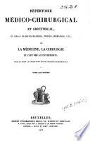 Répertoire médico-chirurgical et obstétrical, ou Choix de monographies, thèses, mémoires, etc. sur la médecine, la chirurgie et l'art des accouchements