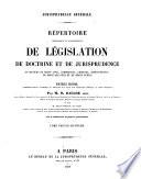 Répertoire méthodique et alphabétique de législation, de doctrine et de jurisprudence en matière de droit civil, commercial, criminel, administratif, de droit des gens et de droit public