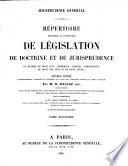 Répertoire méthodique et alphabétique de législation, de doctrine et de jurisprudence en matière de droit civil, commercial, criminel, administratif, de droit des gens et de droit public