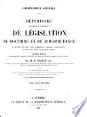 Répertoire méthodique et alphabétique de législation, de doctrine et de jurisprudence en matière de droit civil, commercial, criminel, administratif, de droit des gens et de droit public