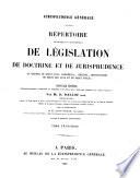 Répertoire méthodique et alphabétique de législation, de doctrine et de jurisprudence en matière de droit civil, commercial, criminel, administratif, de droit des gens et de droit public