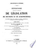 Répertoire méthodique et alphabétique de législation, de doctrine et de jurisprudence en matière de droit civil, commercial, criminel, administratif, de droit des gens et de droit public