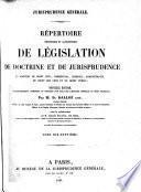 Répertoire méthodique et alphabétique de législation, de doctrine et de jurisprudence en matière de droit civil, commercial, criminel, administratif, de droit des gens et de droit public