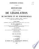 Répertoire méthodique et alphabétique de législation de doctrine et de jurisprudence