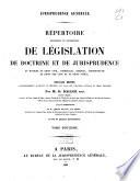 Répertoire méthodique et alphabétique de législation de doctrine et de jurisprudence