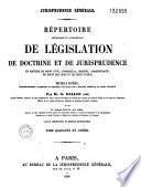 Répertoire méthodique et alphabétique de législation, de doctrine et de jurisprudence