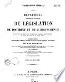 Répertoire méthodique et alphabétique de législation, de doctrine et de jurisprudence