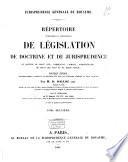 Répertoire méthodique et alphabétique de législation de doctrine et de jurisprudence