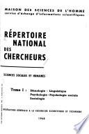 Répertoire national des chercheurs: Ethnologie. Linquistique. Psychologie. Psychologie sociale. Sociologie